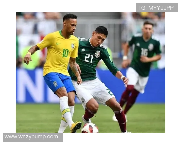巴西与墨西哥足球对决谁能笑到最后分析与预测
